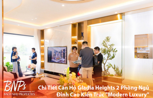 Chi Tiết Căn Hộ Gladia Heights 2 Phòng Ngủ: Đỉnh Cao Kiến Trúc "Modern Luxury" - Bách Như Properties - BNPs