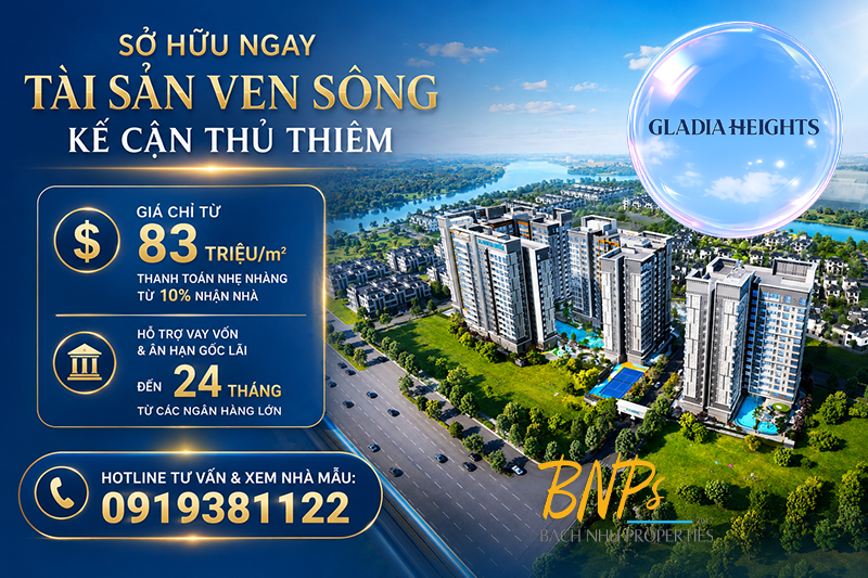 Sở hữu ngay chuẩn sống tương lai tại Gladia Heights - Bách Như Properties - BNPs