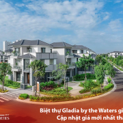 Biệt thự Gladia by the Waters giá bao nhiêu – Cập nhật giá mới nhất tháng 11/2026 - Bách Như Properties - BNP's